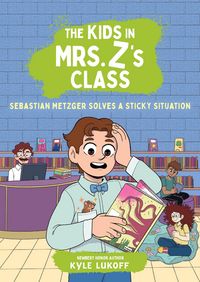 Produktbild: The Kids in Mrs. Z's Class: Sebastian Metzger Solves a Sticky Situation