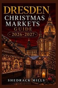 Produktbild: Dresden Christmas Markets Guide 2026-2027