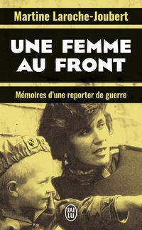 Produktbild: Une femme au front : m&eacute;moires d'une reporter de guerre