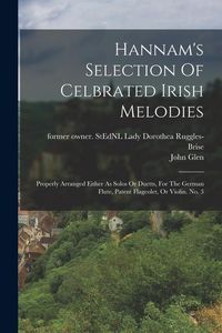 Produktbild: Hannam's Selection Of Celbrated Irish Melodies: Properly Arranged Either As Solos Or Duetts, For The German Flute, Patent Flageolet, Or Violin. No. 3