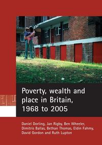 Produktbild: Poverty, Wealth and Place in Britain, 1968 to 2005