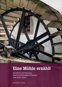 Produktbild: Eine M&uuml;hle erz&auml;hlt
