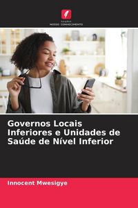 Produktbild: Governos Locais Inferiores e Unidades de Sa&uacute;de de N&iacute;vel Inferior