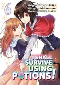 Produktbild: I Shall Survive Using Potions (Manga) Volume 6