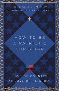 Produktbild: How to Be a Patriotic Christian