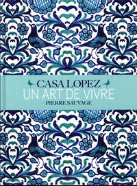 Produktbild: Casa Lopez : un art de vivre