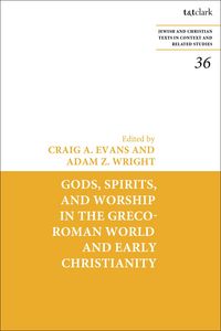 Produktbild: Gods, Spirits, and Worship in the Greco-Roman World and Early Christianity