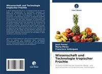 Produktbild: Wissenschaft und Technologie tropischer Fr&uuml;chte