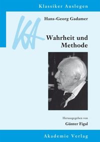 Bild vom Artikel Hans-Georg Gadamer: Wahrheit und Methode vom Autor Günter Figal