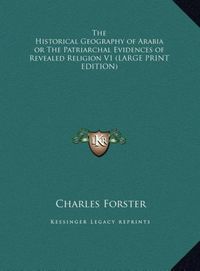 Produktbild: Forster, C: Historical Geography of Arabia or The Patriarcha