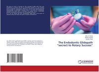Produktbild: The Endodontic Glidepath "secrect to Rotary Success"