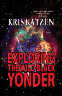 Produktbild: Exploring the Wild Black Yonder (Interstellar Stories, #6)