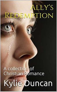 Produktbild: Ally's Redemption A Collection of Christian Romance