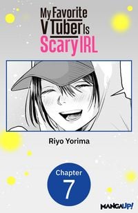 Produktbild: My Favorite VTuber Is Scary IRL #007