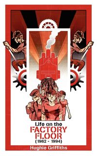 Produktbild: Life on the Factory Floor (1962-1994)