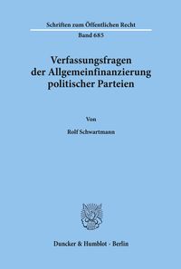 Bild vom Artikel Verfassungsfragen der Allgemeinfinanzierung politischer Parteien. vom Autor Rolf Schwartmann