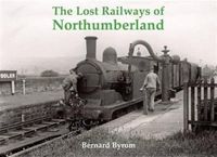 Produktbild: The Lost Railways of Northumberland