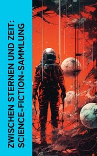 Produktbild: Zwischen Sternen und Zeit: Science-Fiction-Sammlung