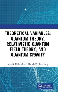 Produktbild: Theoretical Variables, Quantum Theory, Relativistic Quantum Field Theory, and Quantum Gravity