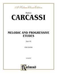 Produktbild: Carcassi, M: Melodic and Progressive Etudes, Op. 60