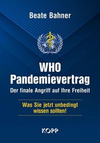 Produktbild: WHO-Pandemievertrag: Der finale Angriff auf Ihre Freiheit