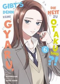Produktbild: Gibt's denn keine Gyaru, die nett zu Otaku sind?! 06