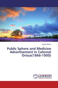Produktbild: Public Sphere and Medicine Advertisement in Colonial Orissa(1866-1900)