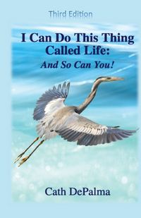 Produktbild: I Can Do This Thing Called Life -- And So Can You!