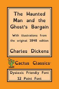 Produktbild: The Haunted Man and the Ghost's Bargain (Cactus Classics Dyslexic Friendly Font)