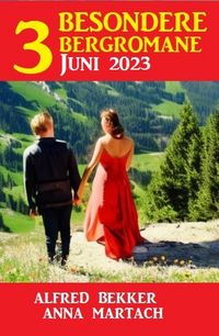 Produktbild: 3 Besondere Bergromane Juni 2023