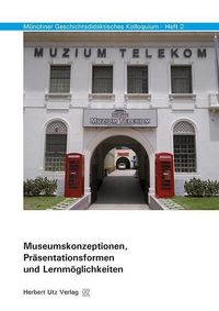 Produktbild: Museumskonzeptionen, Pr&auml;sentationsformen und Lernm&ouml;glichkeit