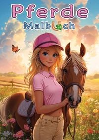 Produktbild: Pferde Malbuch ab 6 Jahren f&uuml;r M&auml;dchen mit 50 sch&ouml;nen Ausmalbildern