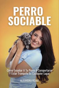 Produktbild: Perro Sociable: C&oacute;mo Ense&ntilde;ar A Tu Perro A Comportarse Y Estar Tranquilo En Cualquier Parte