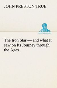 Produktbild: The Iron Star - and what It saw on Its Journey through the Ages
