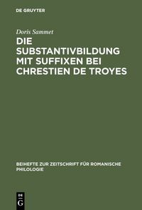 Produktbild: Die Substantivbildung mit Suffixen bei Chrestien de Troyes