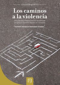 Produktbild: Los caminos a la violencia. Vinculaci&oacute;n y trayectorias de los ni&ntilde;os en los grupos armados ilegales en Colombia