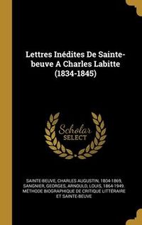 Produktbild: Lettres In&eacute;dites De Sainte-beuve A Charles Labitte (1834-1845)