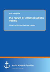 Produktbild: The nature of informed option trading: Evidence from the takeover market