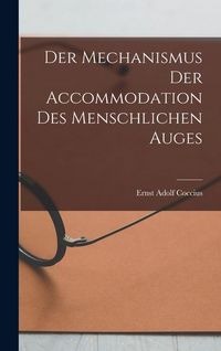 Produktbild: Der Mechanismus der Accommodation des Menschlichen Auges