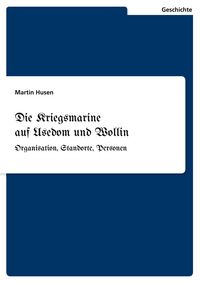 Produktbild: Die Kriegsmarine auf Usedom und Wollin
