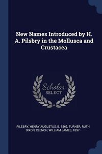 Produktbild: New Names Introduced by H. A. Pilsbry in the Mollusca and Crustacea