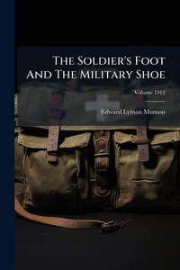 Produktbild: The Soldier's Foot And The Military Shoe