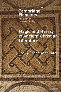 Produktbild: Magic and Heresy in Ancient Christian Literature