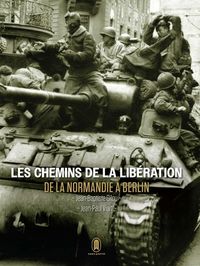 Produktbild: Les chemins de la Lib&eacute;ration : de la Normandie &agrave; Berlin