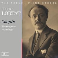Bild vom Artikel Robert Lortat - The complete Chopin recordings vom Autor Robert Lortat