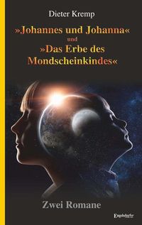 Produktbild: &raquo;Johannes und Johanna&laquo; und &raquo;Das Erbe des Mondscheinkindes&laquo;