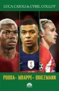 Produktbild: Pogba - Mbappe - Griezmann