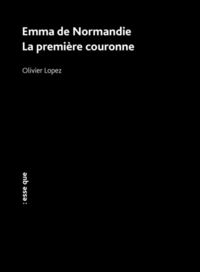 Produktbild: Emma de Normandie : La Premiere Couronne
