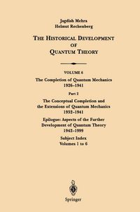 Produktbild: The Conceptual Completion and Extensions of Quantum Mechanics 1932-1941. Epilogue: Aspects of the Further Development of Quantum Theory 1942-1999