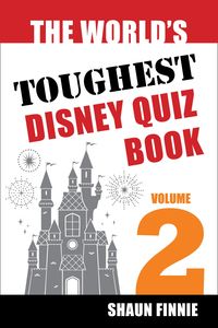 Produktbild: The World's Toughest Disney Quiz Book: Volume 2